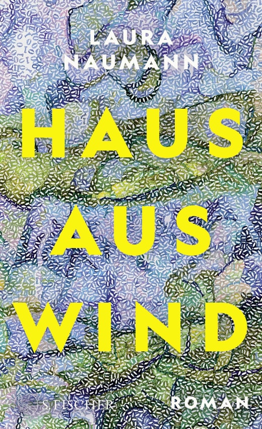Das Cover von "Haus aus Wind" von Laura Naumann. Einsen und Nullen in verschiedenen Farben bilden Windiwrbel. Darüber der Titel in gelber Schrift.