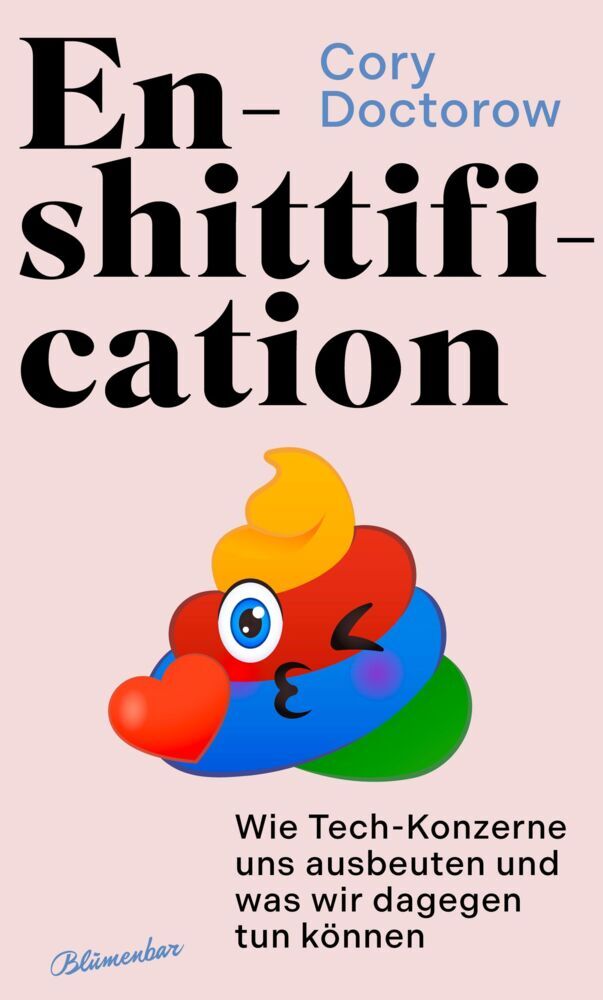 Zu sehen ist das Cover der deutschen Version von "Enshittification" von Cory Doctorow. Auf dem hellen Cover ist in Regenbogenfarben die Animeversion eines Hundehaufens zu sehen. Dieser wirft einen Kuss und zwinkert.